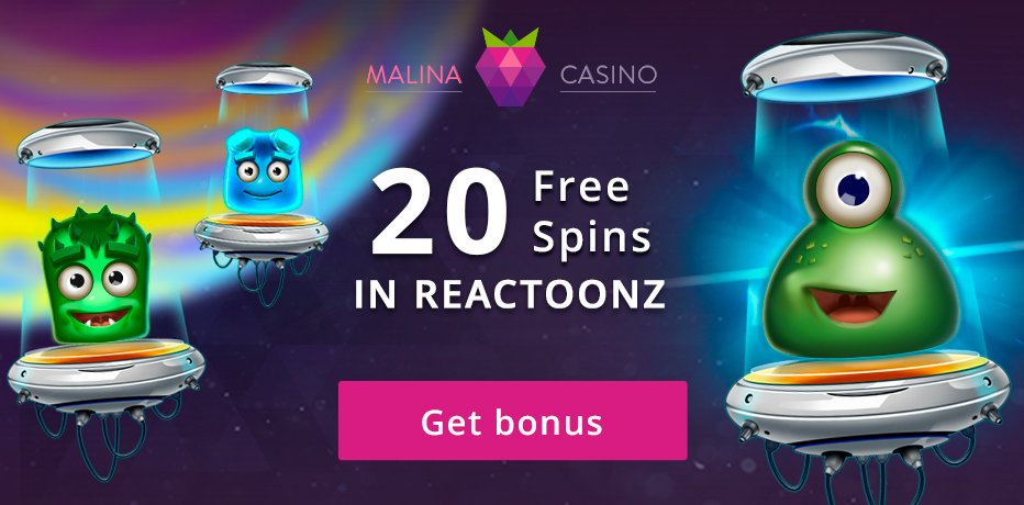 Malina Casino No Deposit Bonus - 20 Free Spins on Reactoonz